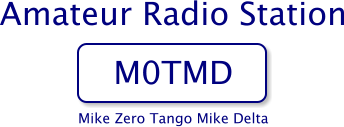 Amateur Radio Station M0TMD Mike Zero Tango Mike Delta